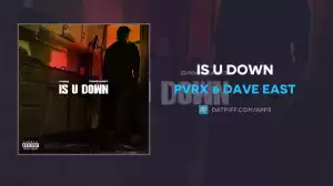 PVRX X Dave East - Is U Down